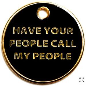 Have Your People Call My People Dog Tag